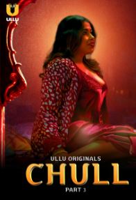 Chull Part 3 2023 Ullu Hindi Web Series Download 480p 720p 1080p Mp4Moviez