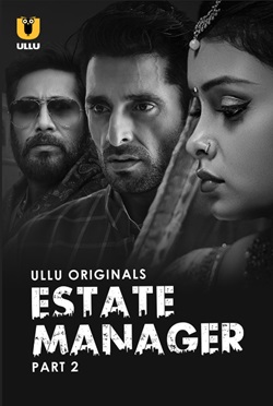 Estate Manager Part 2 2024 Ullu Hindi Web Series Download 480p 720p 1080p Mp4Moviez Filmyzilla Filmywap