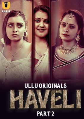 Haveli Part 2 Ullu Web Series Download 480p 720p 1080p Mp4Moviez Filmyzilla