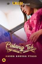 Palang Tod Aadha Adhura Pyaar S01 Ullu Web Series Download Mp4Moviez