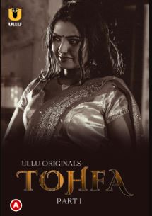 Tohfa Part 1 2023 Hindi Ullu Web Series Download 480p 720p 1080p Mp4Moviez